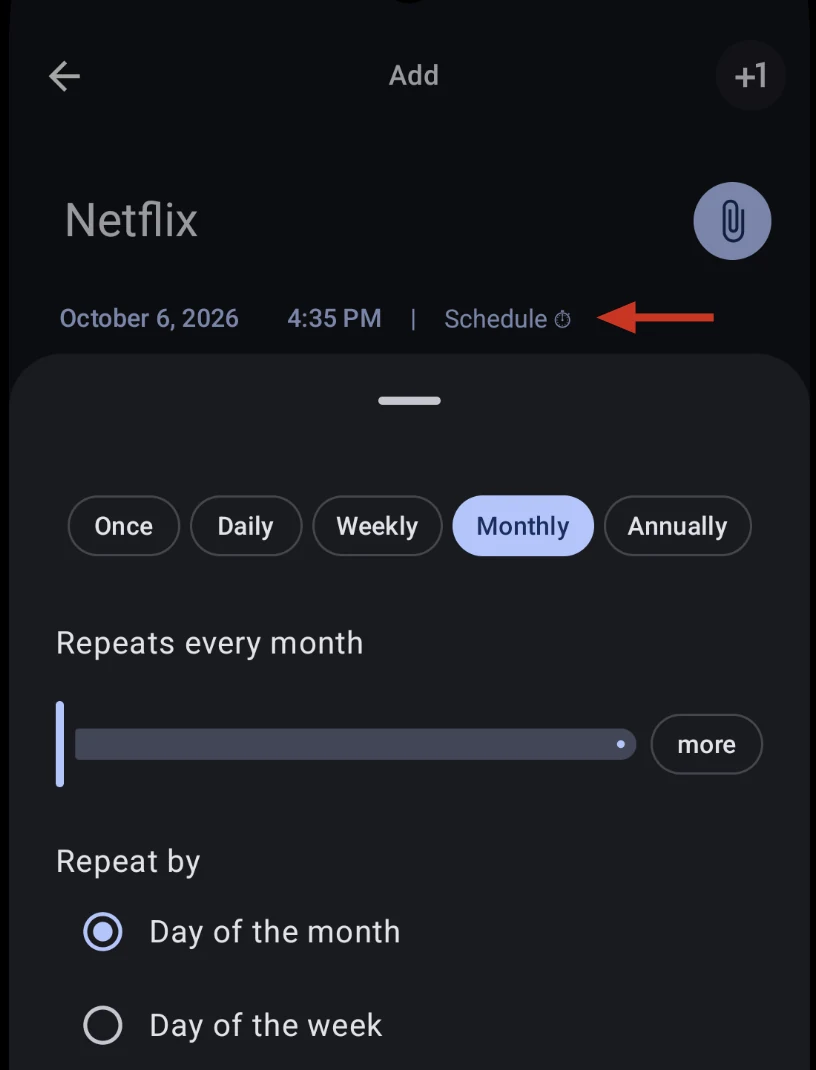 The schedule dialog on the Add transaction form: the frequency chips Once, Daily, Weekly, Monthly, and Annually with Monthly selected, a Repeats every month interval slider, and Repeat by Day of the month or Day of the week